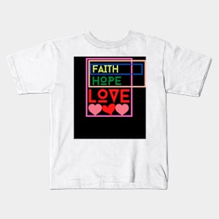 faith, hope and love design Kids T-Shirt